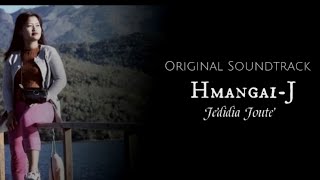 Hmangai J || Original Sound Track #Jedidia_Joute