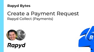 Rapyd Bytes: Create a Payment Request