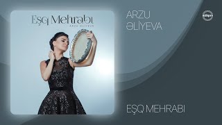 Arzu Əliyeva — Eşq Mehrabı (Rəsmi Audio)