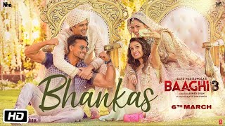 Bhankas Full Song : Baaghi 3 | Tiger Shroff | Shraddha Kapoor | Ek Aankh Maru To Baaghi 3 New Songs