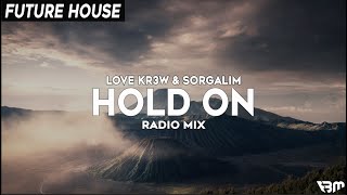 Love Kr3w & Sorgalim - Hold On | FBM