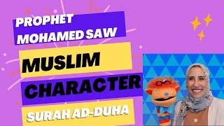 Prophet Mohamed, Muslim Character and Surah Ad-Duha for Kids! Islamic Studies for kids with Sr. Gigi