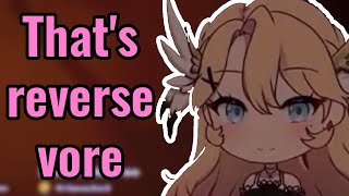 That's reverse vore
