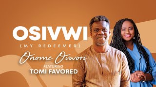 OSIVWI - Onome Ovwori feat. Tomi Favored #onomeovwori #tomifavored #worship #praise