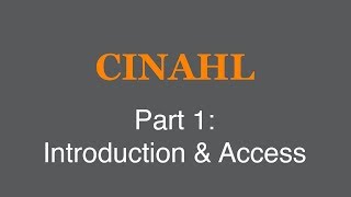 CINAHL Tutorial - Part 1: Introduction & Access