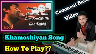 Khamoshiyan Song Piano Tutorial | Arijit Singh | New Love Song 2021 | Musical Everyone |||