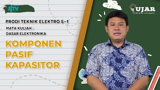 UJAR DASAR ELEKTRONIKA PERTEMUAN 5 KOMPONEN PASIF KAPASITOR