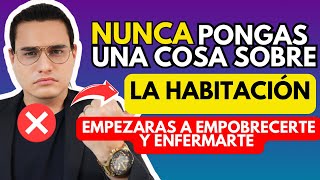 Nunca pongas una cosa en la habitación, o empezarás a empobrecerte y enfermar