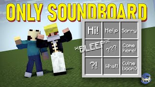 Minecraft, But He Has to Use a SOUNDBOARD