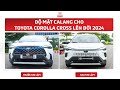 Độ Mặt Ca Lăng Toyota Cross 2022 Lên Đời 2024