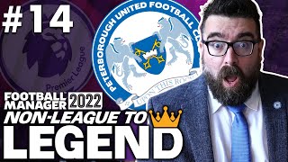 PREMIER LEAGUE? | Part 14 | PETERBOROUGH | Non-League to Legend FM22 | Football Manager 2022