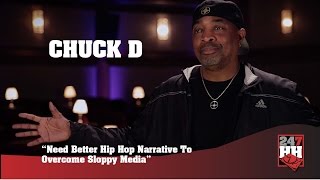 Chuck D - Need Better Hip Hop Narrative To Overcome Sloppy Media (247HH Exclusive)