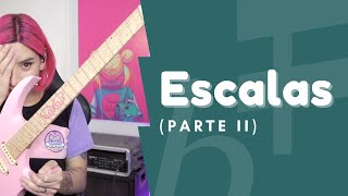 EXPLICACIÓN DEFINITIVA DE ESCALAS para GUITARRISTAS! (PARTE 2)