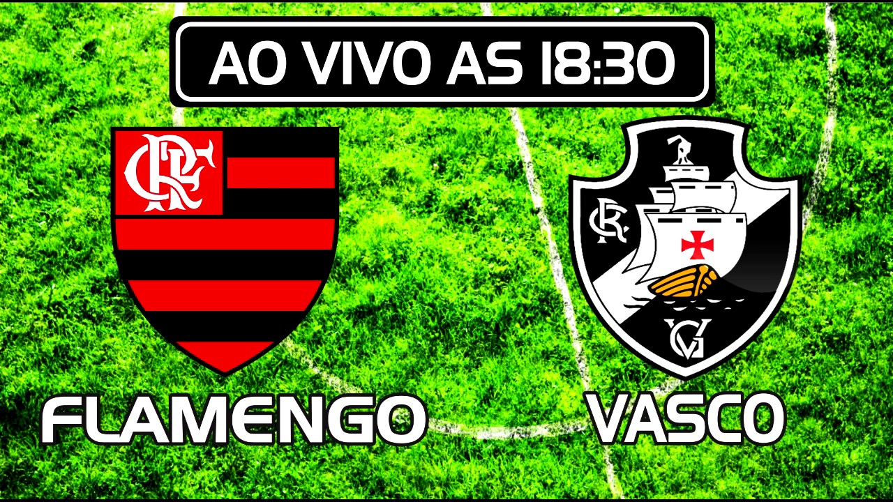 ASSISTA AO VIVO FLAMENGO X VASCO - AO VIVO CAMPEONATO CARIOCA 26/03 ...