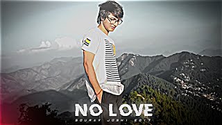 SOURAV JOSHI - NO LOVE EDIT | Sourav Joshi Edit | Shubh Song Edit