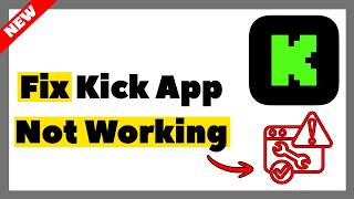 How to Fix Kick App Not Working Problem (Step-by-Step Tutorial 2026)
