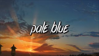 daystowaste. - pale blue (Lyrics)