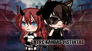 •🗡️Entre Bandas Distintas🗡️•||(1/?)||+13||•no  tengo opción..||• Nicky - Studios •