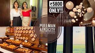 Pullman New Delhi Aerocity - We Got The BEST Deal | Best Hotel in Delhi Aerocity
