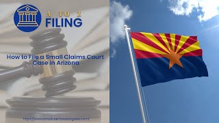 How to File a Small Claims Court Case in Arizona | A to Z Filing