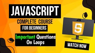 Lecture 16: Coding Questions on Loops In JavaScript (Complete Explanation)