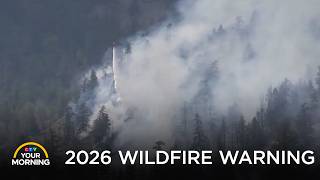 “Get Ready NOW”: Fire Chiefs Issue Urgent 2026 Wildfire Warning | Your Morning