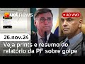 Relatório da PF que indicia Bolsonaro é liberado por Moraes: veja detalhes e prints AO VIVO