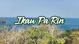 Ikaw Pa Rin - KARAOKE VERSION - in the style of Ted Ito