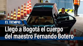Llegó a Bogotá el cuerpo del maestro Fernando Botero | El Tiempo