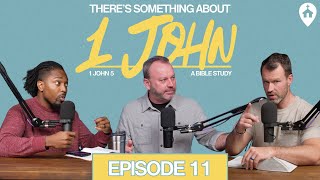 1 John 5:10-15 | There's Something About 1 John | Bible Study | Mike Hilson