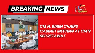 CM N. BIREN CHAIRS CABINET MEETING AT CM’S SECRETARIAT   | 10 OCT 2024