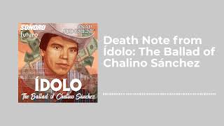 Death Note from Ídolo: The Ballad of Chalino Sánchez - Snap Judgment