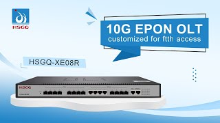 10G EPON OLT customized for ftth access | HSGQ · Telecom