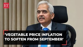 Vegetable price inflation to soften from September: RBI Governor Shaktikanta Das