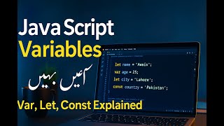 JavaScript Variables Explained in Urdu/Hindi | What is Variable in JavaScript with Examples
