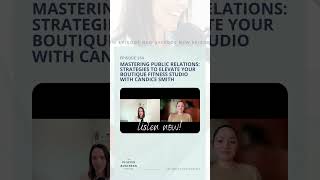 TPBP: Mastering PR: Strategies to Elevate Your Boutique Fitness Studio w Candice Smith (Shorts)