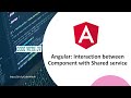 Angular: Interaction between Component with Shared service- A way to share data between component