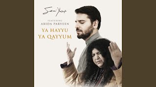 Ya Hayyu Ya Qayyum (feat. Abida Parveen)