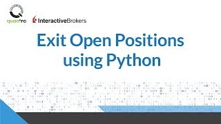 TWS Python API: Fetch & Close Orders | Interactive Brokers | Quantra by QuantInsti