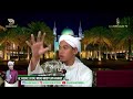 Penduduk Tarim Apabila Tibanya  Maulidur RASUL - Ustaz Mohamad Moqti Bin Ahmad