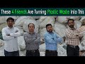 These 4 Friends Are Turning Plastic Waste Into This | Anuj Ramatri - An EcoFreak