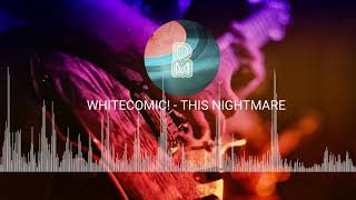 WHITECOMIC!   THIS NIGHTMARE-No copyright music La mejor intro para tus vídeos en youtube