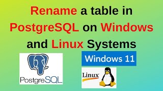 103. PostgreSQL DBA: How to rename a table in PostgreSQL on Windows and Linux | Updated 2024
