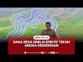 Dana Desa Dinilai Efektif Tekan Angka Kemiskinan