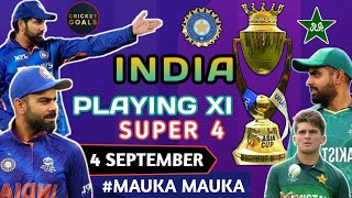 India vs Pakistan Super 4 Asia Cup 2022 | India playing 11 vs Pakistan,india vs pakistan 4 september