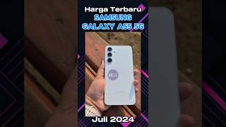 Harga Terbaru Samsung Galaxy A55 5G Juli 2024 #hargahp #samsunggalaxy #galaxya55 #spesifikasi