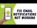 How to Fix Email Notifications Not Working on Android