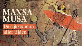 Mansa Musa: De rijkste man allertijden