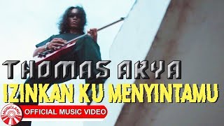 Thomas Arya - Izinkan Ku Menyintamu