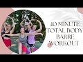 40 Minute Total Body Barre Workout